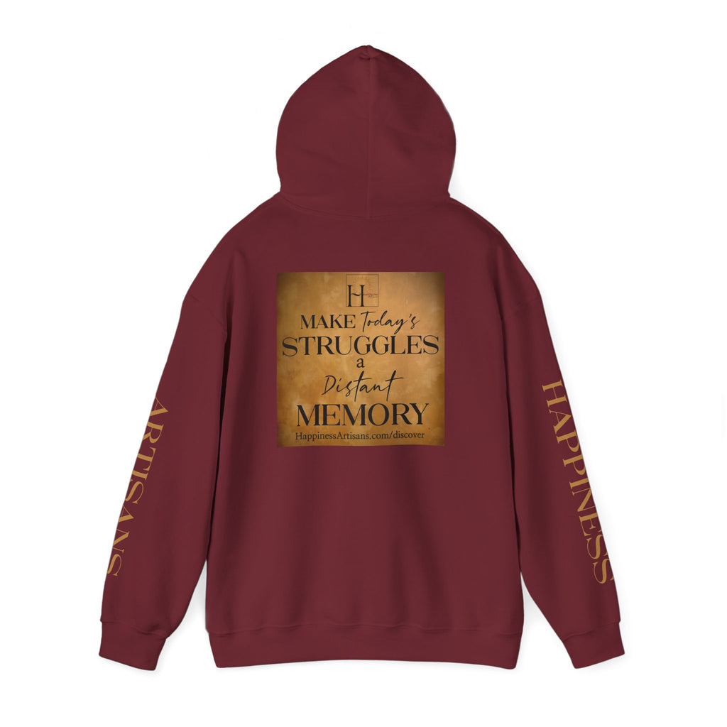 Happiness Artisans Inspirational Hoodie — "Make Today's Struggles a Distant Memory" Motivational Pullover