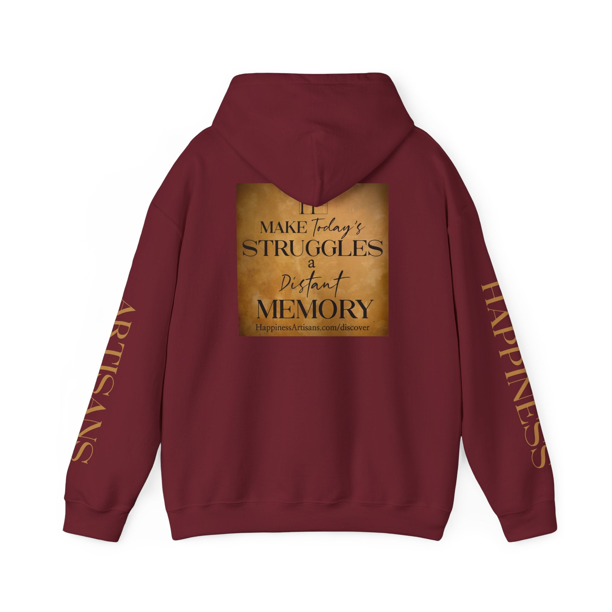 Happiness Artisans Inspirational Hoodie — "Make Today's Struggles a Distant Memory" Motivational Pullover