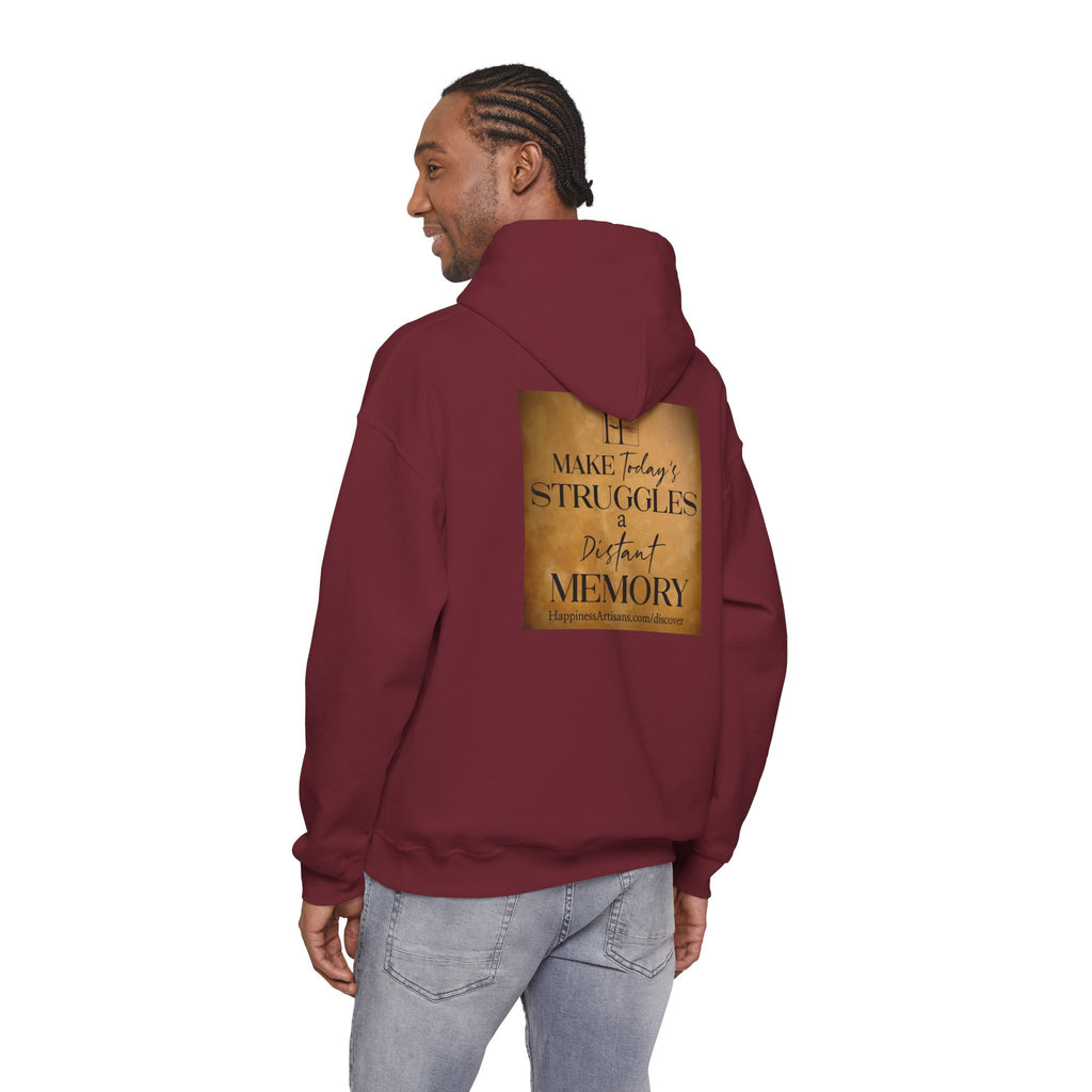 Happiness Artisans Inspirational Hoodie — "Make Today's Struggles a Distant Memory" Motivational Pullover