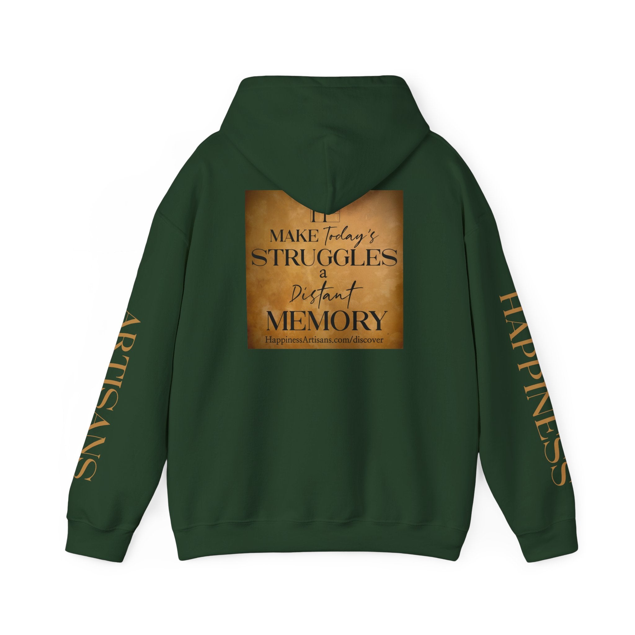 Happiness Artisans Inspirational Hoodie — "Make Today's Struggles a Distant Memory" Motivational Pullover